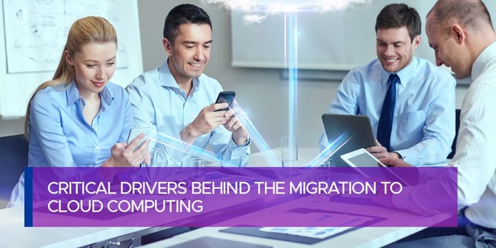 Critical Drivers Behind the Migration to Cloud Computing