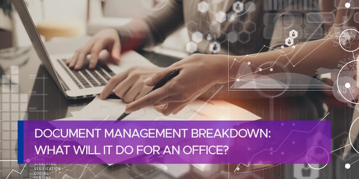 Document Management Breakdown: What Will It Do for an Office?