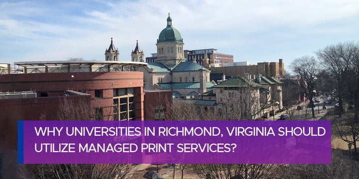 Why Universities in Richmond, Virginia Should Utilize Managed Print Services?