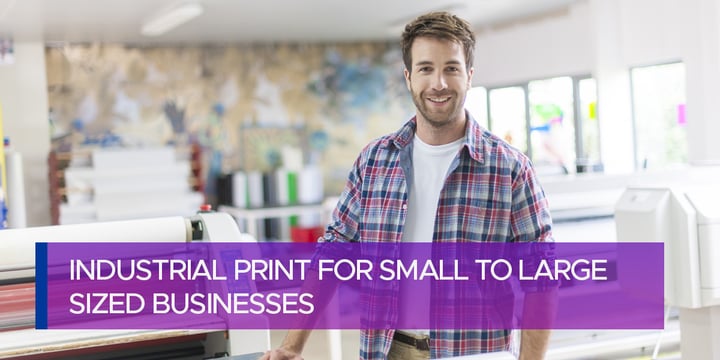 Industrial Print for all Sized Businesses